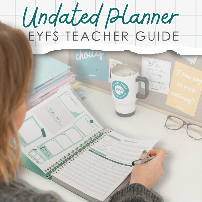The Undated Teacher Planner: A Guide for EYFS Teachers