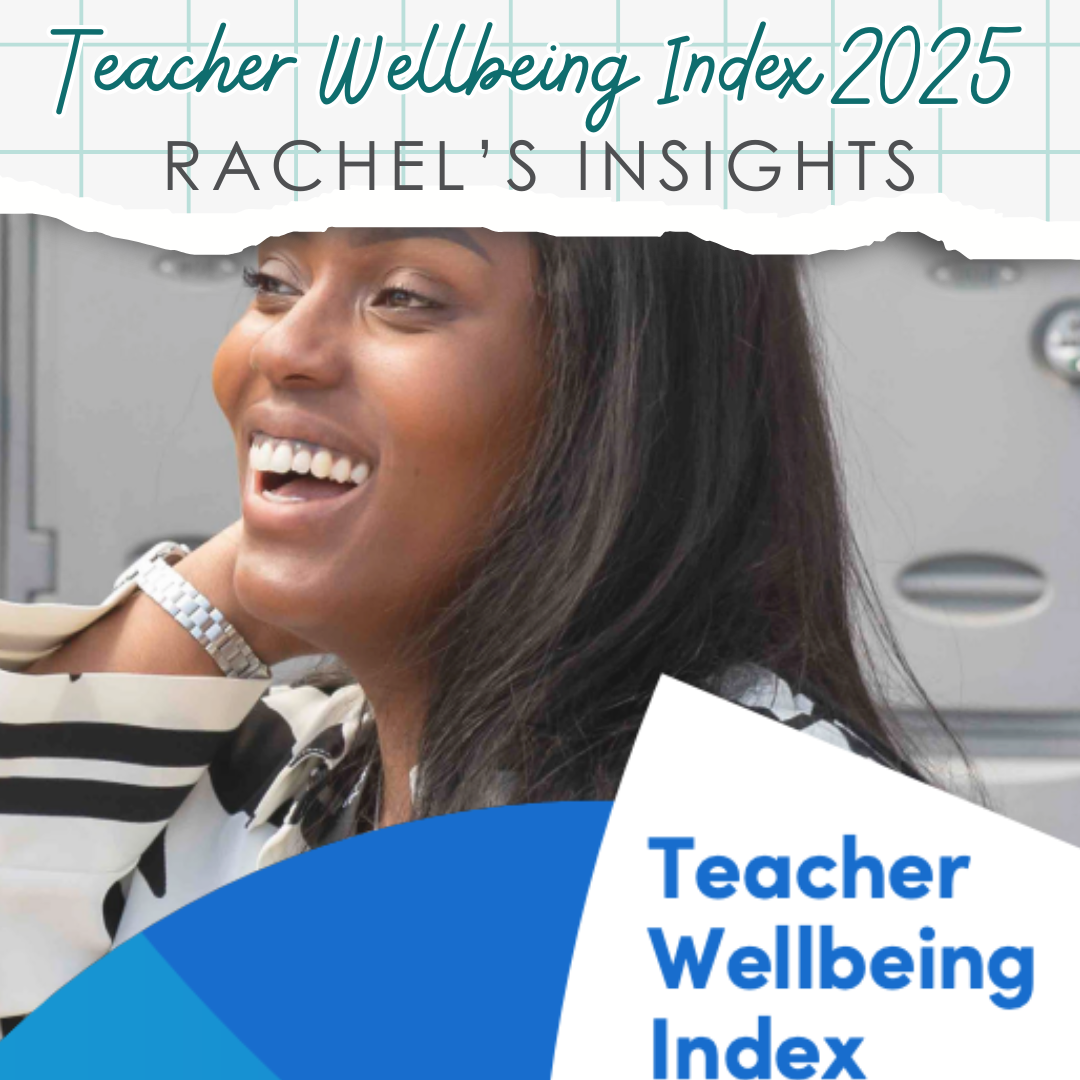 Teacher Happiness Isn’t Optional: Rachel's Insights from the 2025 Wellbeing Index