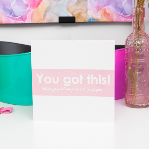 'You Got This' Greetings Card